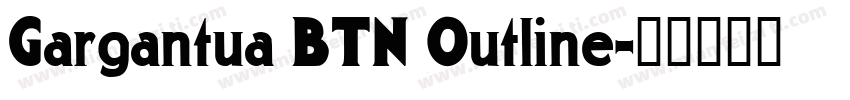 Gargantua BTN Outline字体转换